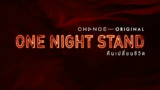 One night stand คืนเปลี่ยนชีวิต           EP 1 {1/4}