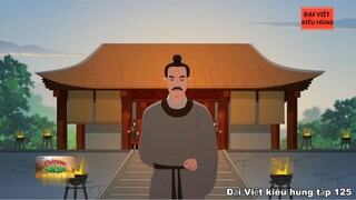 125 Đại Việt kiêu hùng - Đào Công Soạn sứ thần tài ba thương thuyết với quân Minh