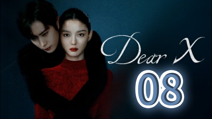 Dear X (2025) | Episode 8 | EngSub