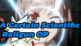 A Certain Scientific Railgun OP / Nice Anime Songs