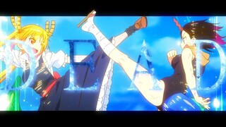 Quarters of change - DEAD // Miss Kobayashi's Dragon Maid AMV