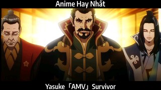 Yasuke「AMV」Survivor Hay Nhất