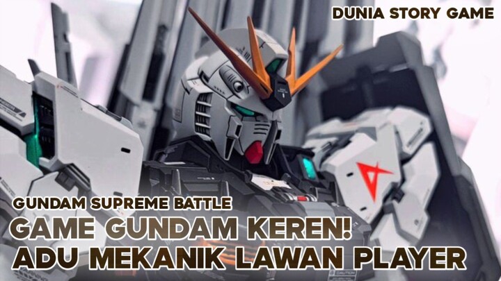 Game Mecha Realistis! Gundam:Supreme Battle (Android Game). Dunia Story Game