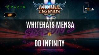MeSA Season 3 Mobile Legends May: WHITEHATS MENSA VS DD INFINITY