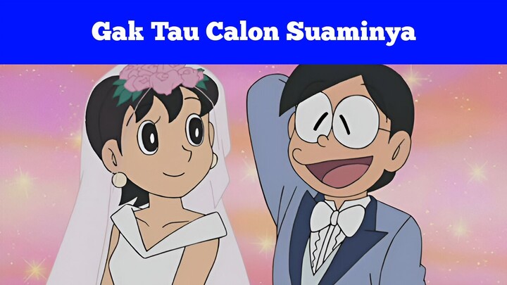 Shizuka Gak Pernah Tau Siapa Calon Suaminya