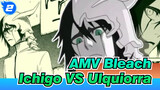 [AMV Bleach] Ichigo VS Ulquiorra -
Waktu Bleach Baru Saja Dimulai_2