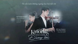 [Vietsub] Không Bao Giờ Dừng Lại/Never Stop - Đoàn Áo Quyên  | Thời Gian Lương Thần Mỹ Cảnh OST