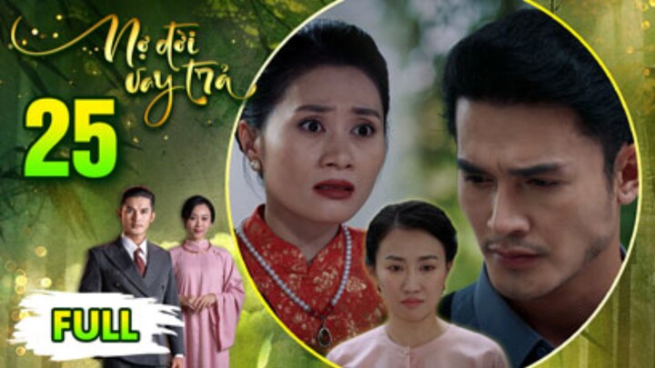 NỢ ĐỜI VAY TRẢ Tập 25 | Phim Xưa Việt Nam Hay Mới Nhất 2026 | Phim Truyện Việt Nam 2026 | PHIM THVL