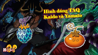 Hình dáng trái ác quỷ của Kaido và Yamato được hé lộ #onepiece