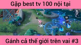 Gặp best tv 100 nội tại #3