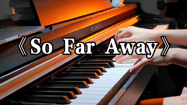 Hooked from the start❗ Blazing after 10 seconds❗ [So Far Away] Piano Version | I posted a version wi