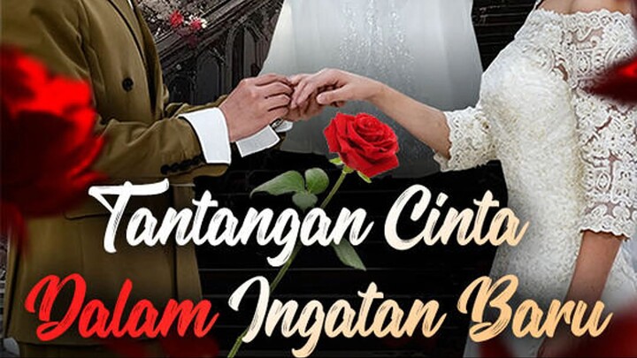 Tantangan Cinta Dalam Ingatan Baru (Dubbing Indonesia)