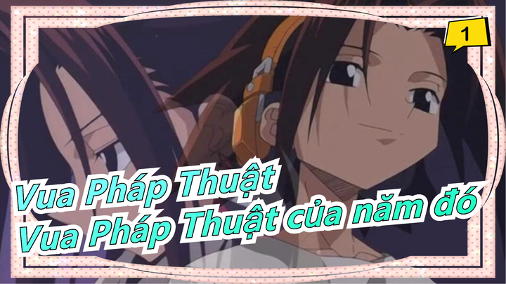 [Vua Pháp Thuật/MAD] Vua Pháp Thuật của năm đó_1