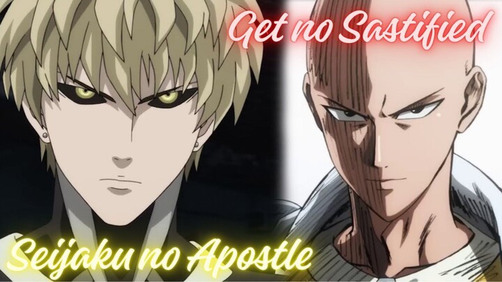 Seijaku no Apostle X Get no Sastified (AMV) | Mashup of One Punch Man