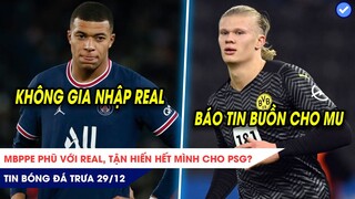 TIN BÓNG ĐÁ TRƯA 29/12: Mbappe phũ với Real, tận hiến hết mình cho PSG? MU nhận tin buồn vụ Haaland