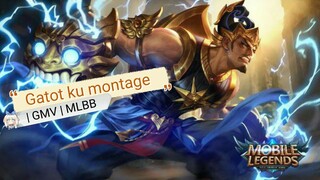 Gatot ku montage | GMV || MLBB