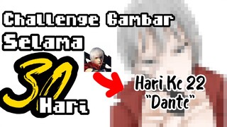 ||Challenge Gambar Selama 30 Hari|| Hari Ke 22 Dante (Devil May Cry)