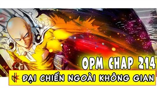 CHAP MỚI 214. Saitama Thở Được Ngoài Không Gian!?? Lật Bàn Nghiêm Túc. Garou Ăn Đòn Tòe Mỏ.