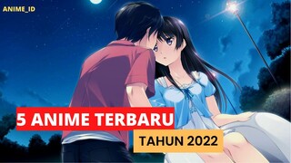 5 ANIME TERBARU 2022 VERSI ANIME ID