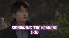 SHROUDING THE HEAVENS EPISODE 1-10