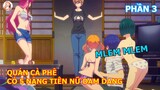 Tóm Tắt Anime " Số Hưởng Sống Chung Quán Cà Phê Với 5 Thiếu Nữ DAM DANG"  Phần 3 |  Review Anime Hay