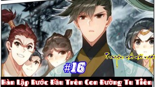 17.Hàn Lập Bước Đầu Trên Con Đường Tu Tiên || Tập 17