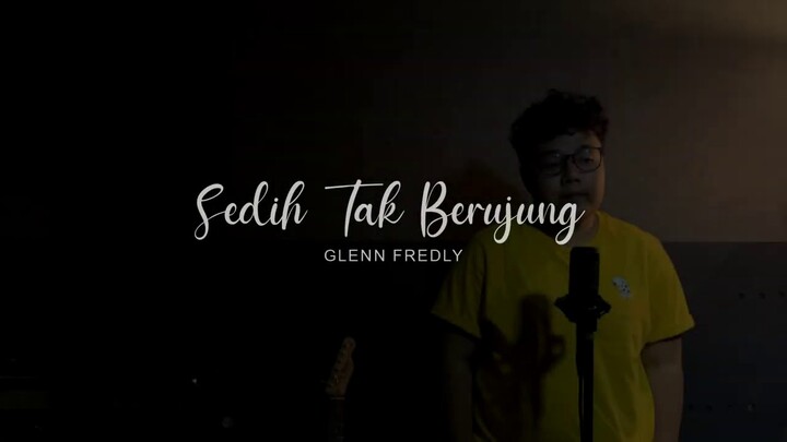 Glenn Fredly - Sedih Tak Berujung (Gayatri Chandra Cover)