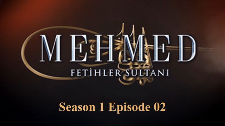 Mehmet -Fetihler Sultani Ep 02