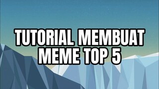 Tutorial Membuat Meme Top Singko