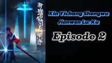 Xin Yichang Shengwu Jianwen Episode 2(Sub Indo)