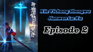 Xin Yichang Shengwu Jianwen Episode 2(Sub Indo)