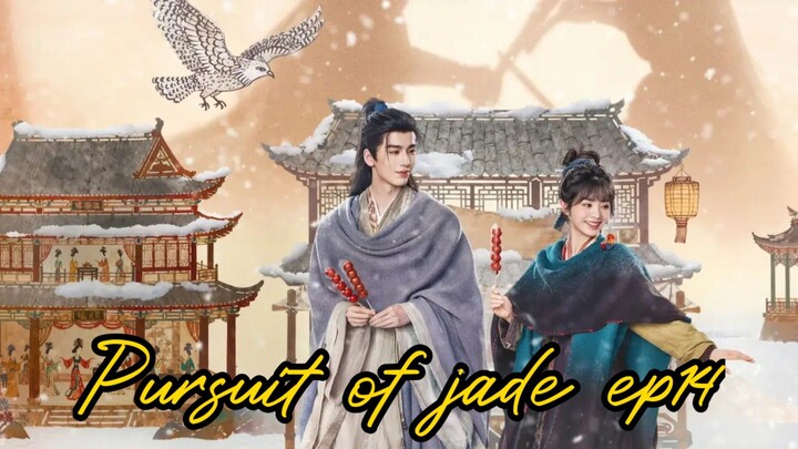 Pursuit of jade 2026 ep14 [engsub] Cdrama