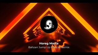 HOREG MANIA - BHAZAR JUMP UP REMIX