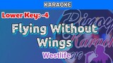Flying Without Wings by Westlife (Karaoke : Lower Key : -4)