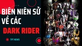 BIÊN NIÊN SỬ VỀ CÁC KAMEN RIDER BÓNG TỐI | Dark Rider Là Những Nhân Vật Như Thế Nào | TPT NEWS