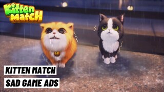 Kitten Match Sad Game Ads