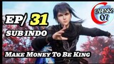 Make Money To Be King Episode 31 Sub Indo 720p