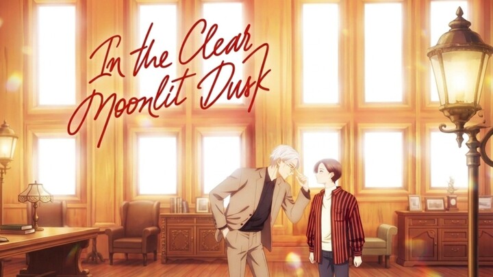 In the Clear Moonlit Dusk (Episode 2)