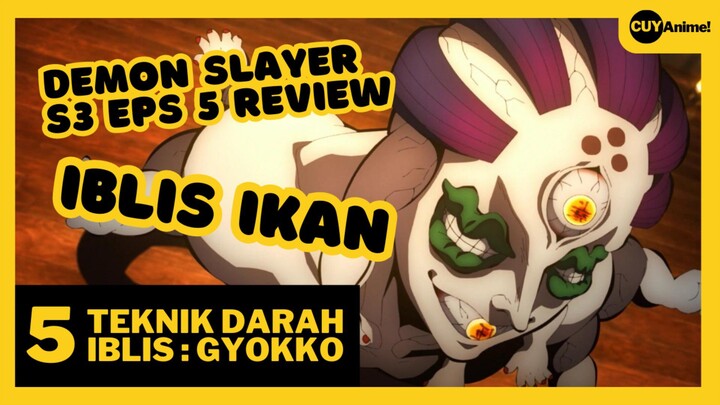 5 TEKNIK DARAH IBLIS GYOKKO - Review Demon Slayer S3 Eps 5
