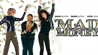 MAD MONEY FULL MOVIE (LAUGHTRIP TO)