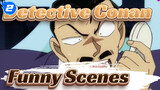 Detective Conan Funny & Interesting Scenes #1_2