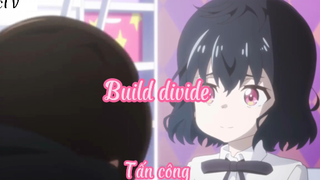 Build divide _Tập 7-Tấn công