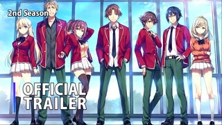 Classroom of the Elite 2nd Season 【 PV and Trailer 】 〔 ようこそ実力至上主義の教室へ 2期 〕