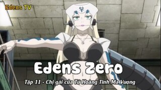 Edens Zero Tập 11 - Chị gái của Tứ Hoàng Tinh Ma Vương