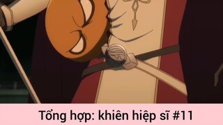 Tổng hợp: khiên hiệp sĩ p11