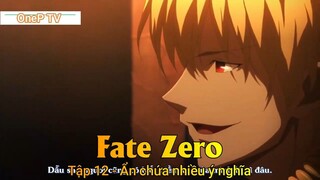 Fate Zero Tập 12 - Ẩn chứa nhiều ý nghĩa