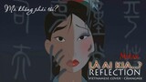 Là Ai Kia? | Reflection (Mulan OST) Vietnamese Cover | Changmie