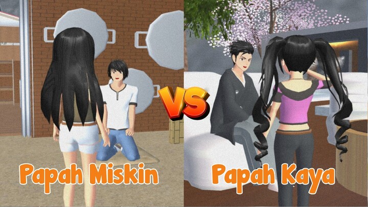 PAPAH MISKIN VS PAPAH KAYA || DRAMA SAKURA SCHOOL SIMULATOR