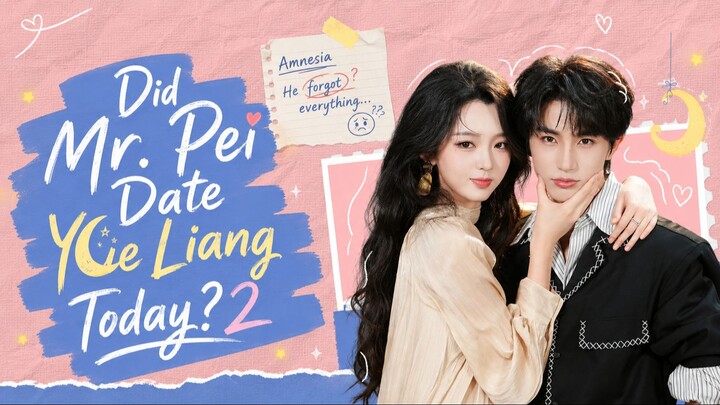 Did Mr. Pei Date Yue Liang Today? S2