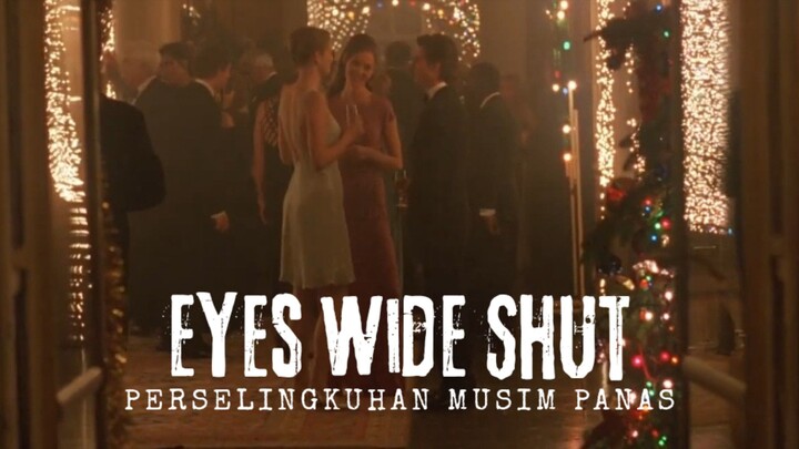Film Eyes Wide Shut. Perselingkuhan Musim Panas.